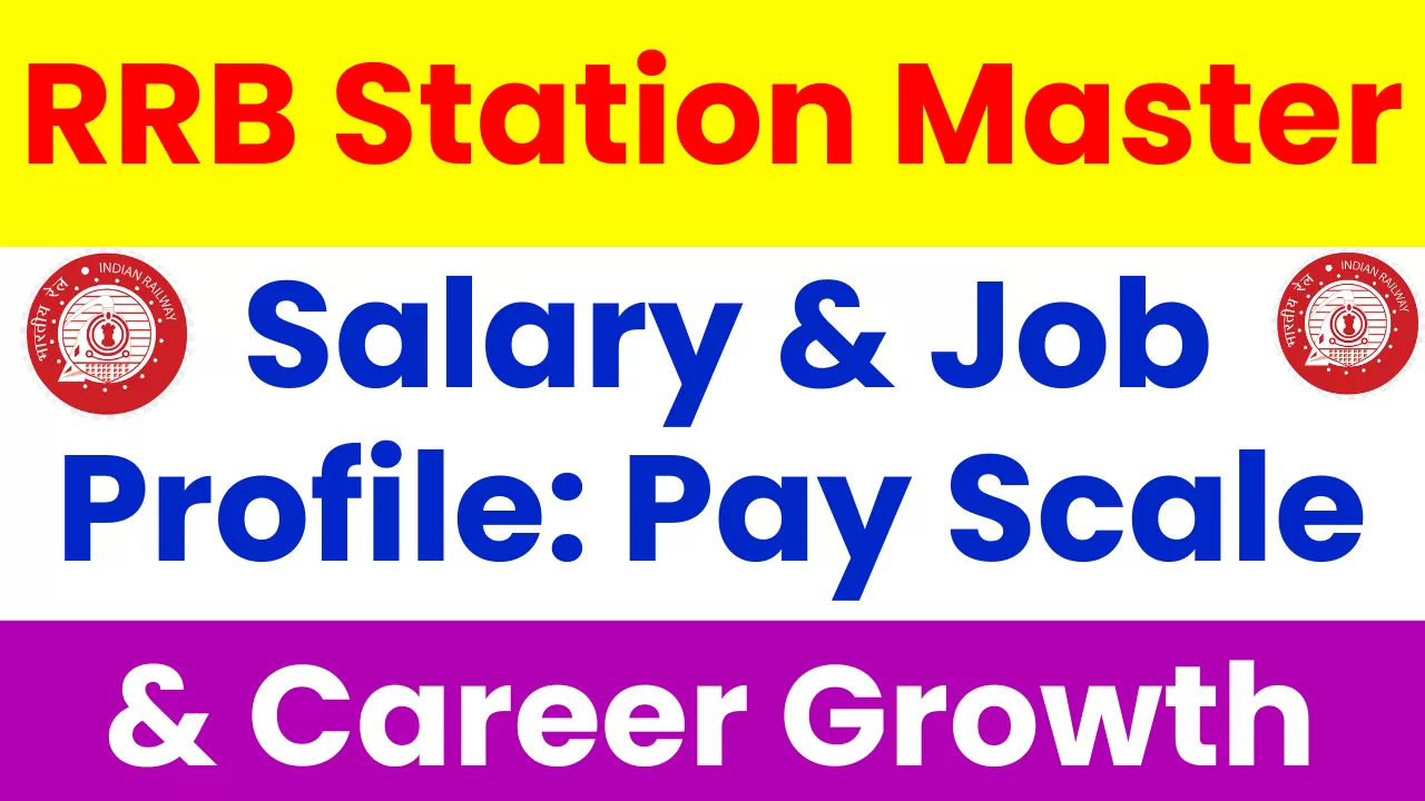 RRB Station Master Salary & Job Profile: Pay Scale & Career Growth