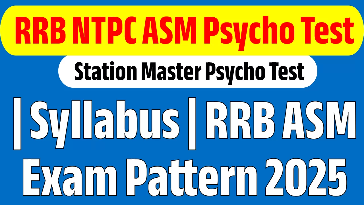 RRB NTPC ASM Psycho Test | Station Master Psycho Test Syllabus | RRB ASM Exam Pattern 2025